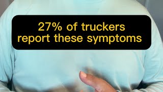 27% of Truckers report these symptoms 