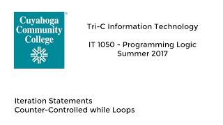 IT 1050 - Summer 2017 - 12 Iteration Statements: Counter Controlled while Loops