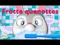 Frotte tes quenottes comptine du quotidien des enfants