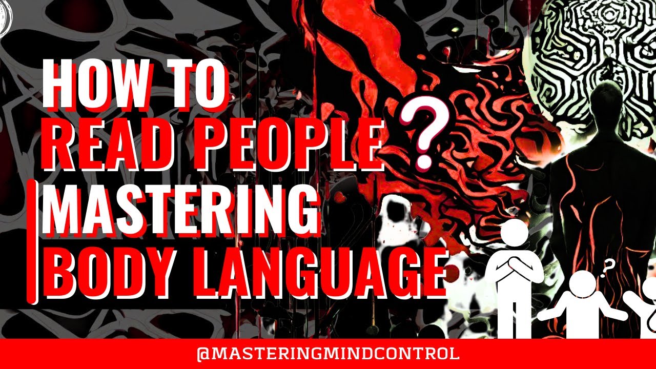 Understanding "Body Language" | Read People Like A Book! @MasteringMindControl