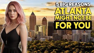 The Top 5 Reasons Not to Move to Atlanta