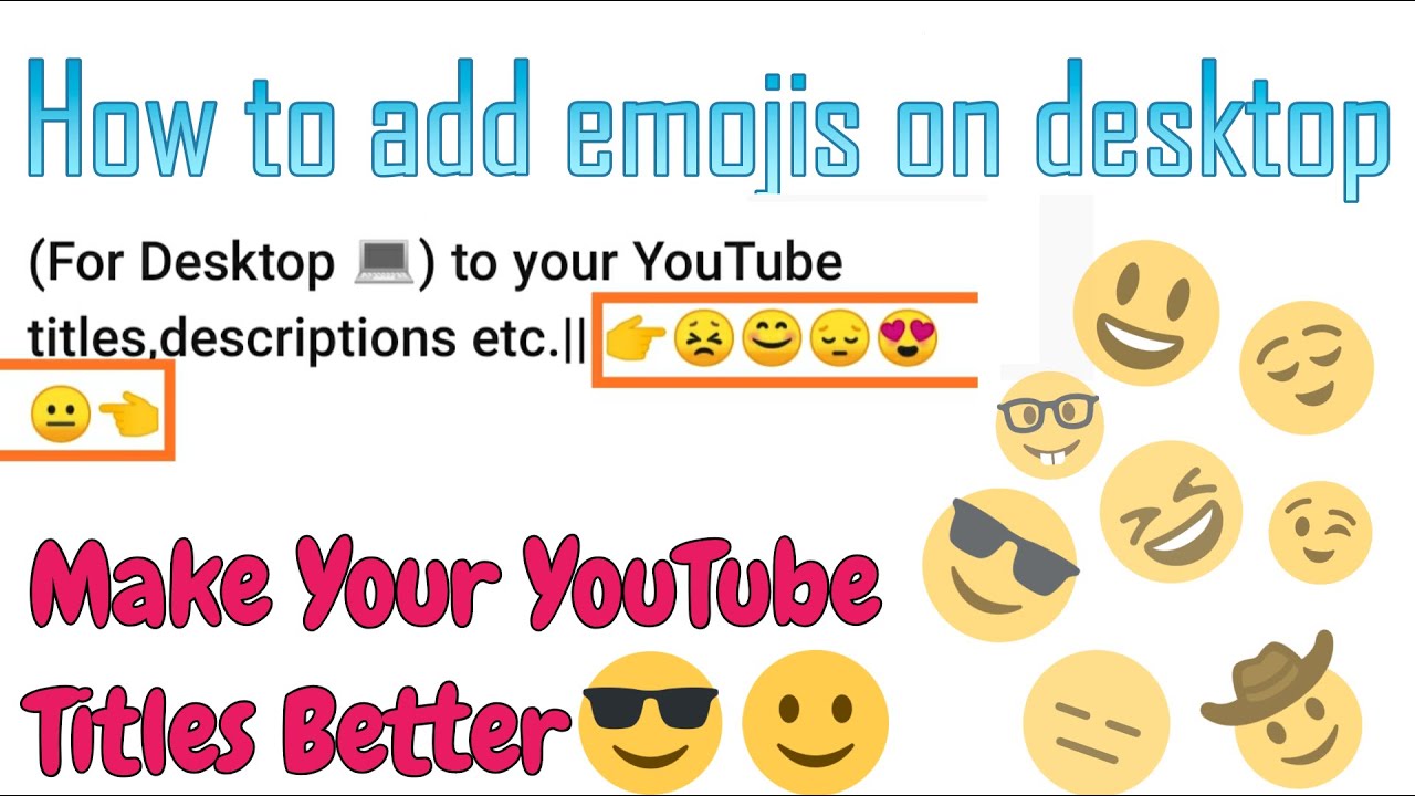 How to add emojis Add emojis (For Desktop 💻) to your YouTube titles