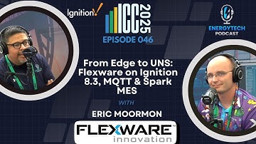 Flexware Innovation on Ignition 8.3, MQTT & Spark MES - Eric Moormon - Ep. 046