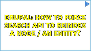 Drupal: How To Force Search API To Reindex a Node / an Entity? (3 Solutions!!)