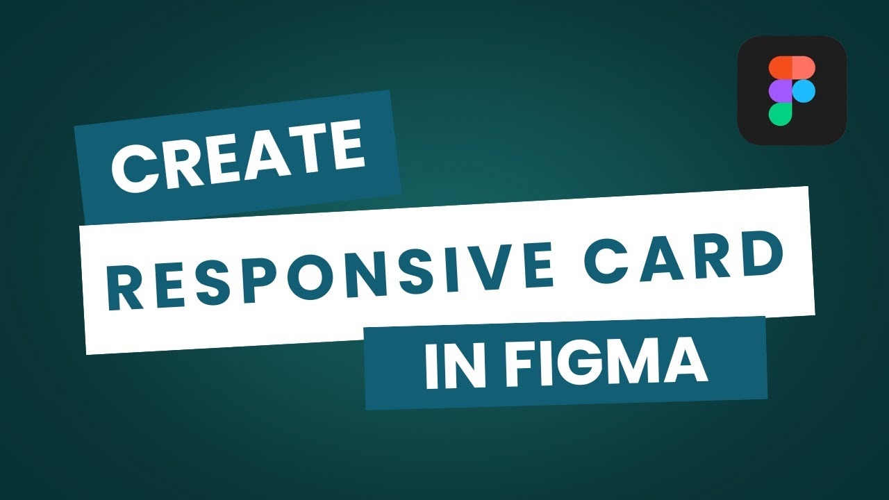 How to Design a Responsive Card in Figma | A Simple Guide - YouTube