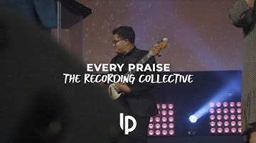 Every Praise // The Recording Collective // Luis Pacheco