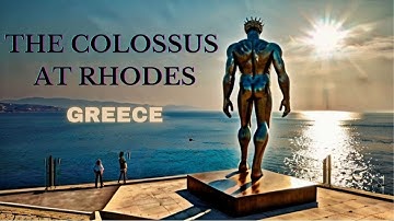 The Colossus of Rhodes - The Mystery Behind the Tallest Statue in the Ancient World