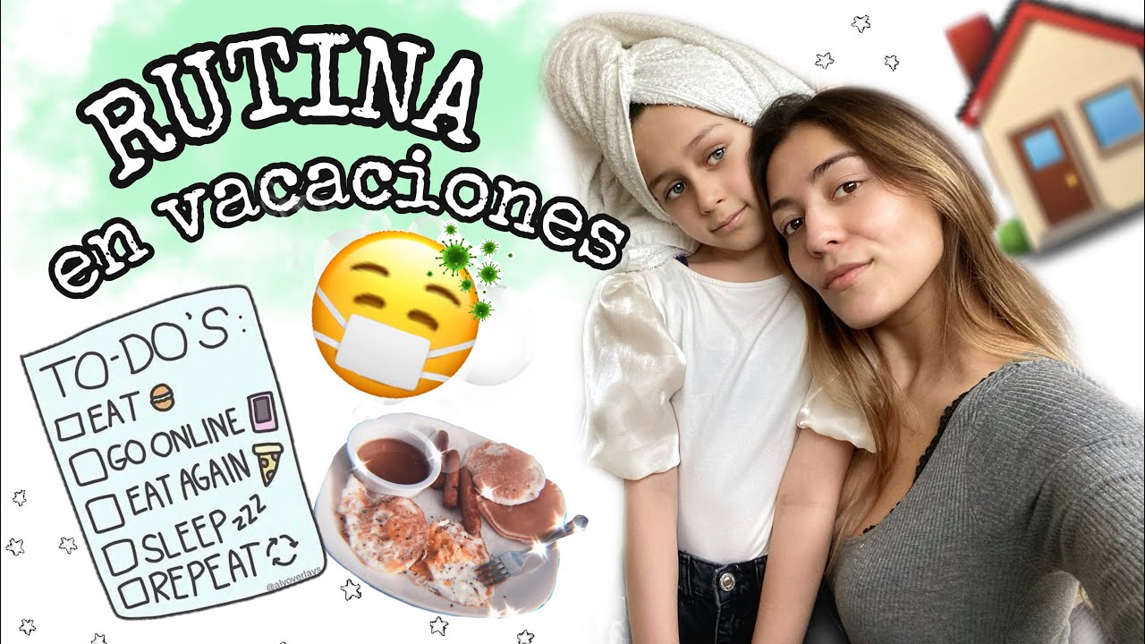 RUTINA DE MAÑANA EN VACACIONES