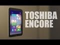 Toshiba Encore Review!