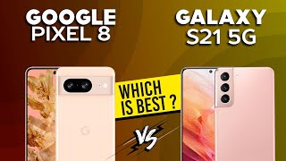 Google Pixel 8 VS Samsung Galaxy S21 5G - Full Comparison ⚡Which one is Best