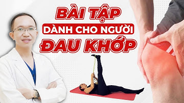 Bài Tập Tuyệt Vời Giúp Chữa Thoái Hóa Khớp Gối Ngay Tại Nhà | Bác Sĩ Trần Minh