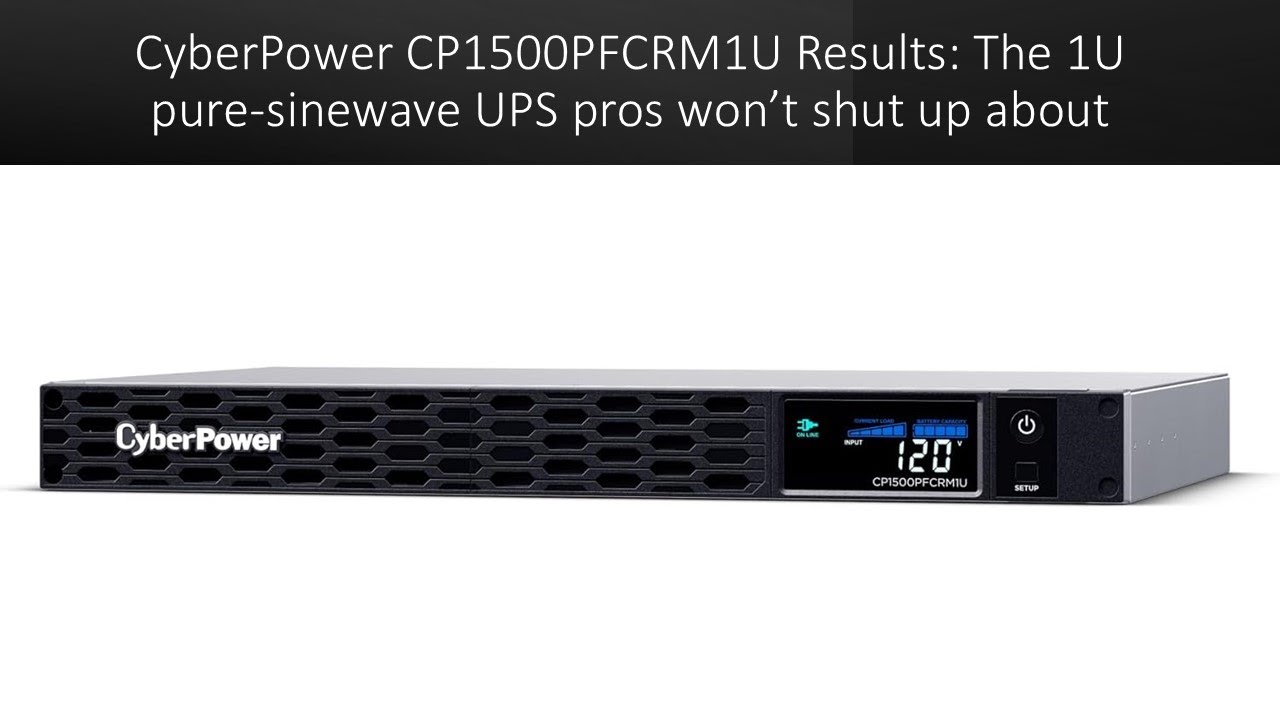 Результаты CyberPower CP1500PFCRM1U: профессионалы ИБП 1U с чистой синусоидой не умолкают