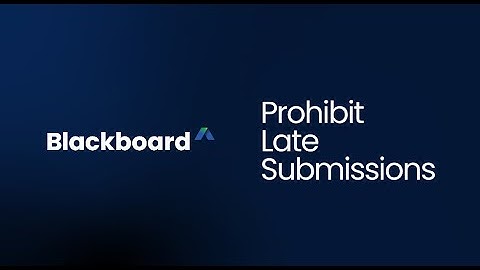 Prohibit late submissions in Blackboard