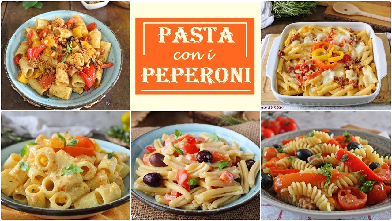 PASTA CON I PEPERONI - 5 ricette facili di primi piatti con i peperoni- La cucina di Rita