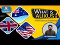AUKUS: What is AUKUS? | International Relations | UPSC | IAS |