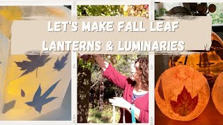 Let's make Fall Leaf Lanterns and Luminaries
