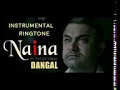 Naina Instrumental Ringtone || Dangal Movie 2017 || Aamir Khan