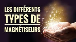 Les différents types de magnétiseur (Extrait de la formation magnétisme animée par Betty KHAN)