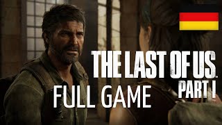 The Last of Us Part1 | GANZES SPIEL | DEUTSCH, no Commentary (4K 60FPS)
