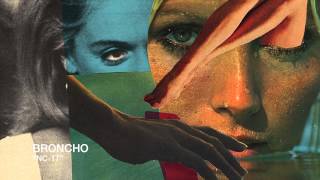 Video thumbnail of "BRONCHO - NC-17 (Official Audio)"