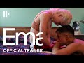 Ema  official trailer 2  mubi