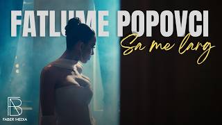 Fatlume Popovci - Sa me larg