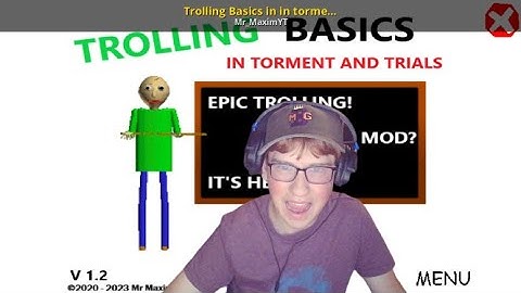 Baldi basics in trolling in torment and trials edition, baldi basics mod