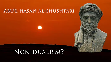 Islamic Non-Dualism: The Sufi Poetry of al-Shushtari