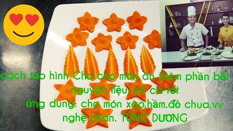 fruits carving // Cách cắt tỉa hoa quả//kỷ thuật cắt đồ xào từ cà rốt,bông mai,ngôi sao,chiếc lá