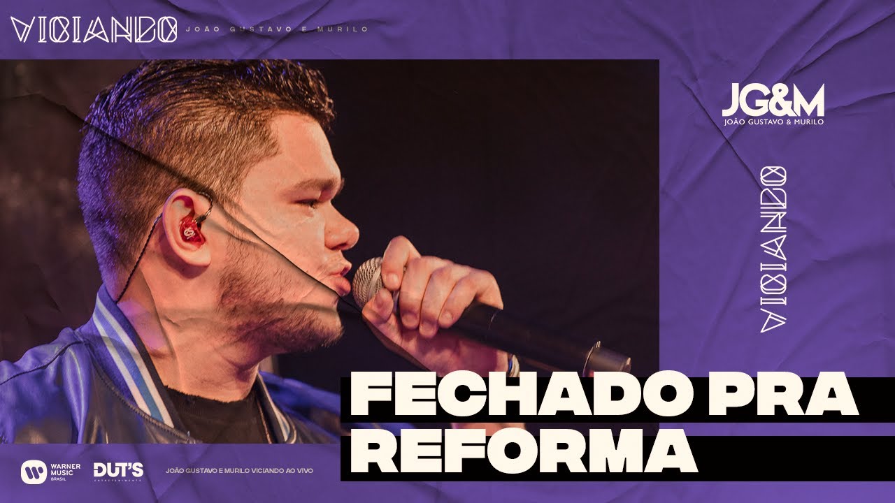 João Gustavo e Murilo - Fechado pra Reforma (Ao Vivo em São Paulo/2019)