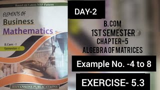 B.COM 1st sem.|Day-2|ex-5.3|Algebra of matrices|#kuk #cdlu #mdu #maths #bca #math