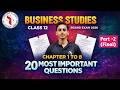 TOP 20 MOST IMPORTANT QUESTIONS | PART -2(Final) | CHAPTER 1-8 | CLASS 12TH | BUSINESS STUDIES |2026