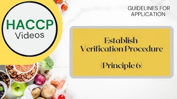 HACCP - Video 16 Establish Verification Procedure (Principle 6)