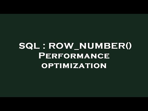 SQL : ROW_NUMBER() Performance optimization