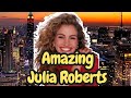 Julia Roberts Transformation Through the Years:then and now
