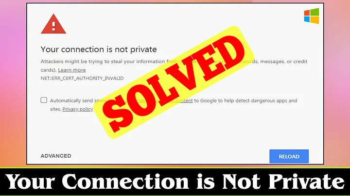 [FIXED] How to Fix Your Connection is Not Private Error Issue