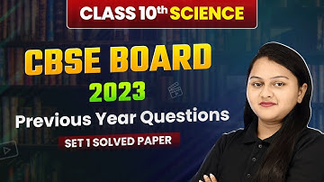 Class 10 Science CBSE 2023 - Previous Year Questions (Set 1 Solved) | Solved Paper | Board Exam