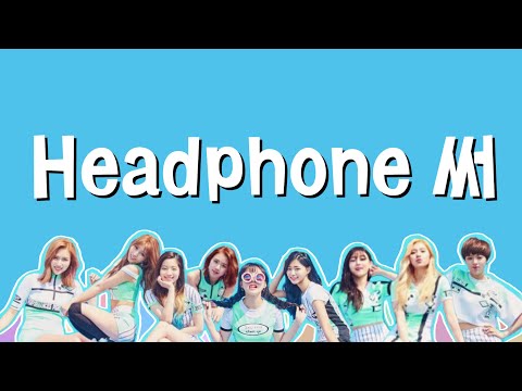 TWICE - My headphone on (Headphone 써) Color Coded lyrics tradução 