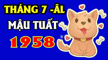 Tháng 7 ÂL Năm 2022 Tuổi Mậu Tuất 1958  Giáp Này SẮP GIÀU TO, TRÚNG SỐ ĐỔI ĐỜI