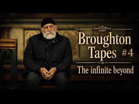 Broughton Tapes #4 The infinite beyond