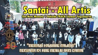 Santai - All Artis Om New Monata 1 Dekade TRACK Sleman Yogyakarta