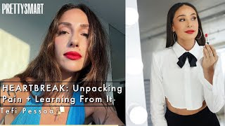 Heartbreak: Unpacking The Pain + Learning From It: with Tefi Pessoa