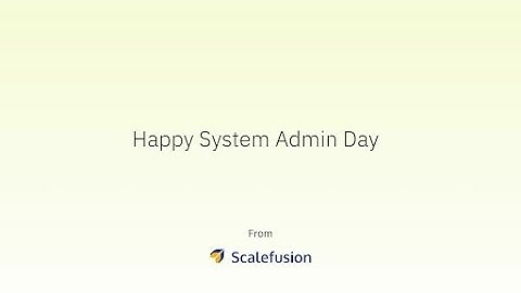 Thank you, SysAdmins | SysAdmin Appreciation Day 2022