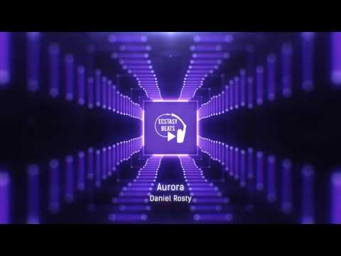 Daniel Rosty - Aurora 【Melodic Dubstep】