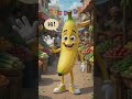 Talking banana fruit #talkingfruits #talkingfruits #memes #rhymes