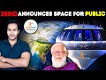 FINALLY HAPPENED! ISRO Announces SPACE for PUBLIC! | India&#39;s Biggest Space Achievement