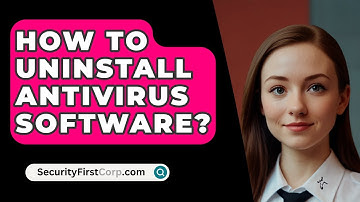 How To Uninstall Antivirus Software? - SecurityFirstCorp.com