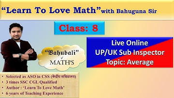 || UP/UK Sub Inspector || Class: 8 / 10 || Topic: Average || Bahubali Sir ||