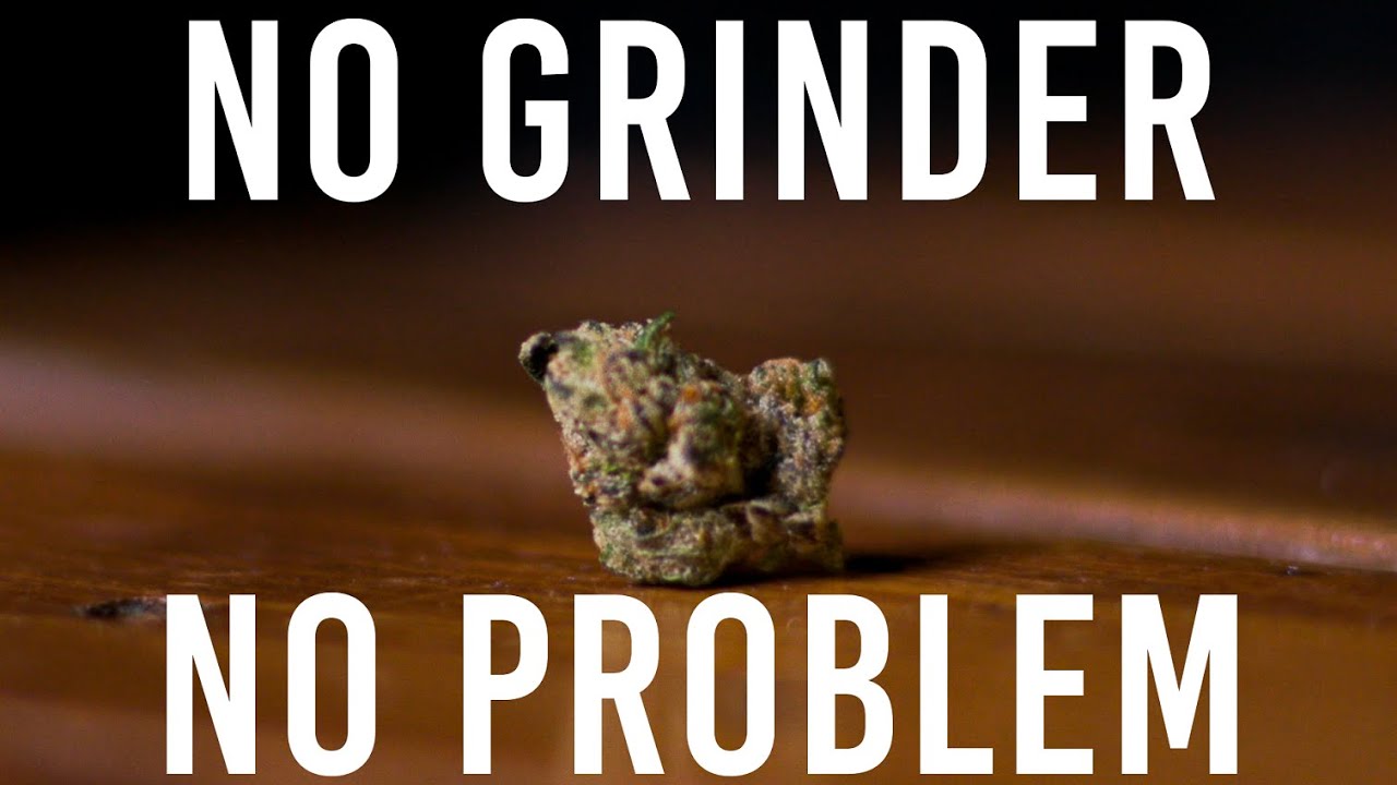 5 Ways To Grind Weed Without A Grinder