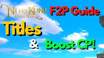 Ni no Kuni Cross Worlds: F2P Titles and Boost CP!
